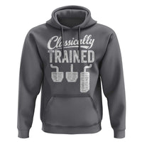 Classically Trained Manual Car Hoodie Pedals Driving Humor
