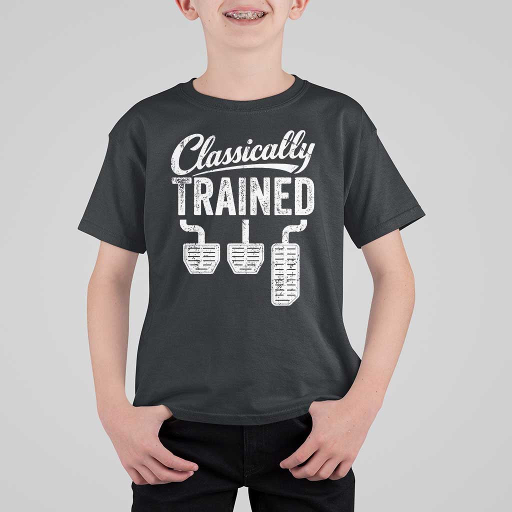 Classically Trained Manual Car T Shirt For Kid Pedals Driving Humor