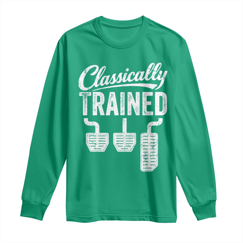 Classically Trained Manual Car Long Sleeve Shirt Pedals Driving Humor
