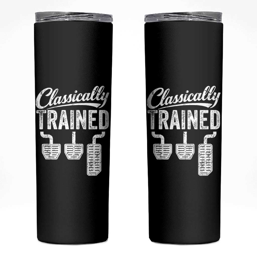 Classically Trained Manual Car Skinny Tumbler Pedals Driving Humor