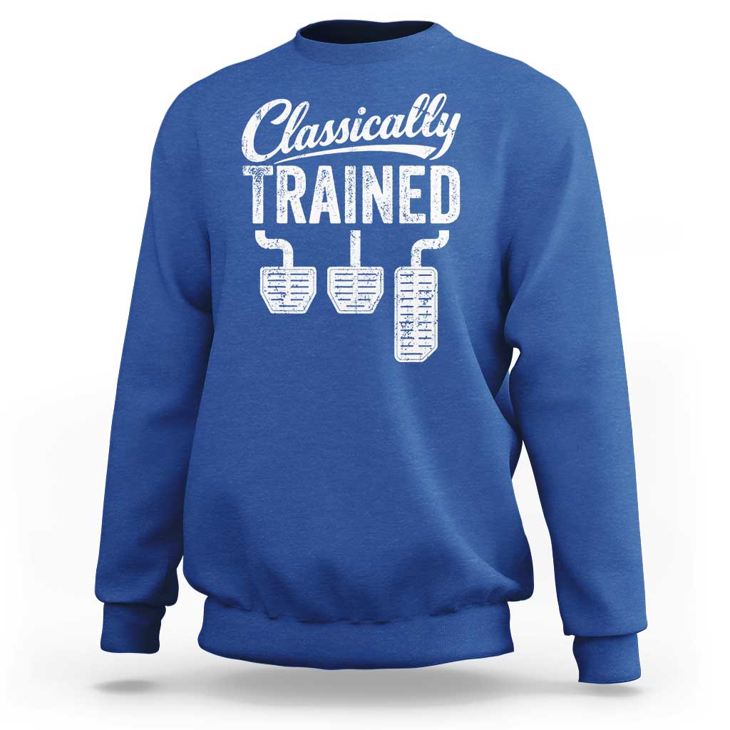 Classically Trained Manual Car Sweatshirt Pedals Driving Humor