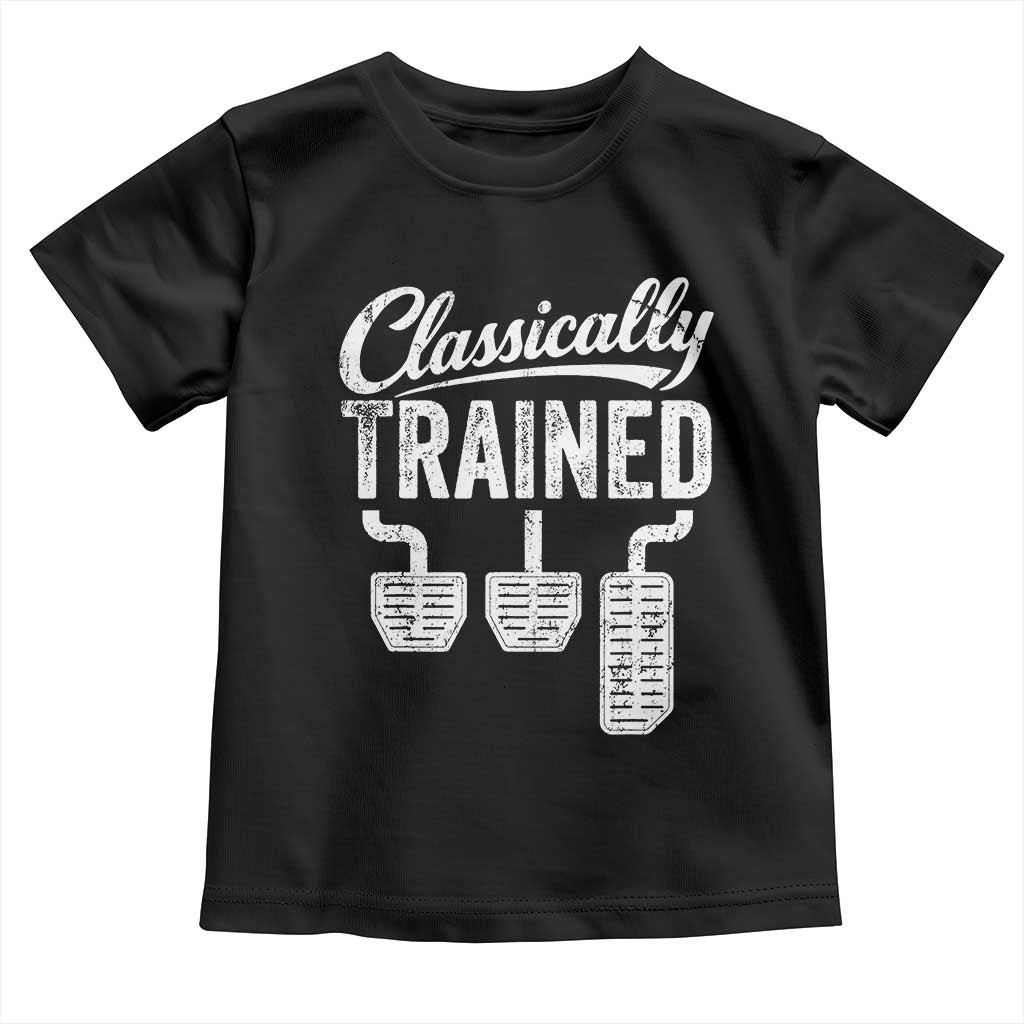 Classically Trained Manual Car Toddler T Shirt Pedals Driving Humor