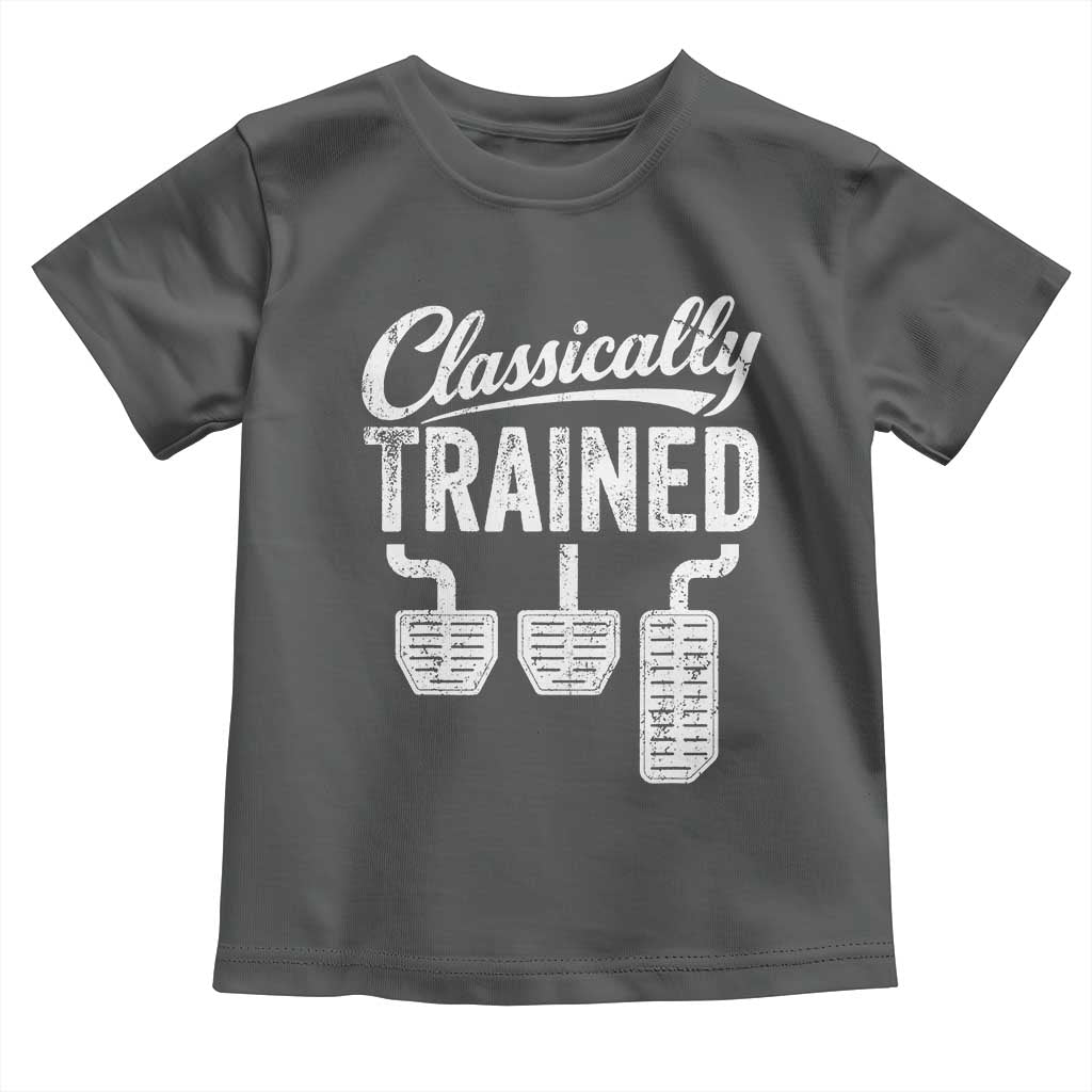 Classically Trained Manual Car Toddler T Shirt Pedals Driving Humor