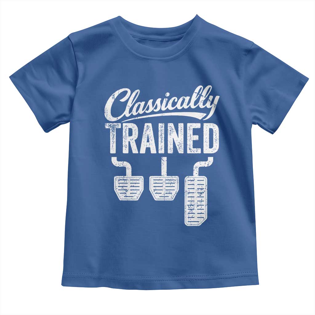 Classically Trained Manual Car Toddler T Shirt Pedals Driving Humor