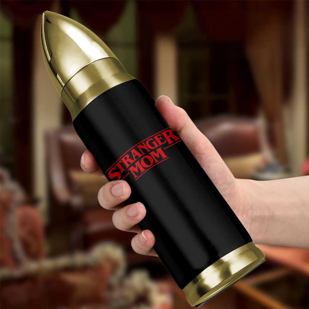Stranger Mom Bullet Tumbler Funny Mothers Day Movie Gift