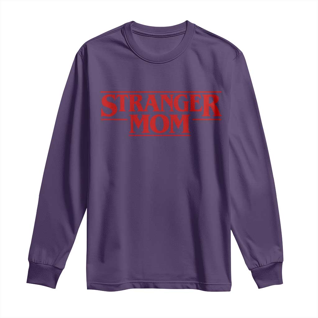 Stranger Mom Long Sleeve Shirt Funny Mothers Day Movie Gift