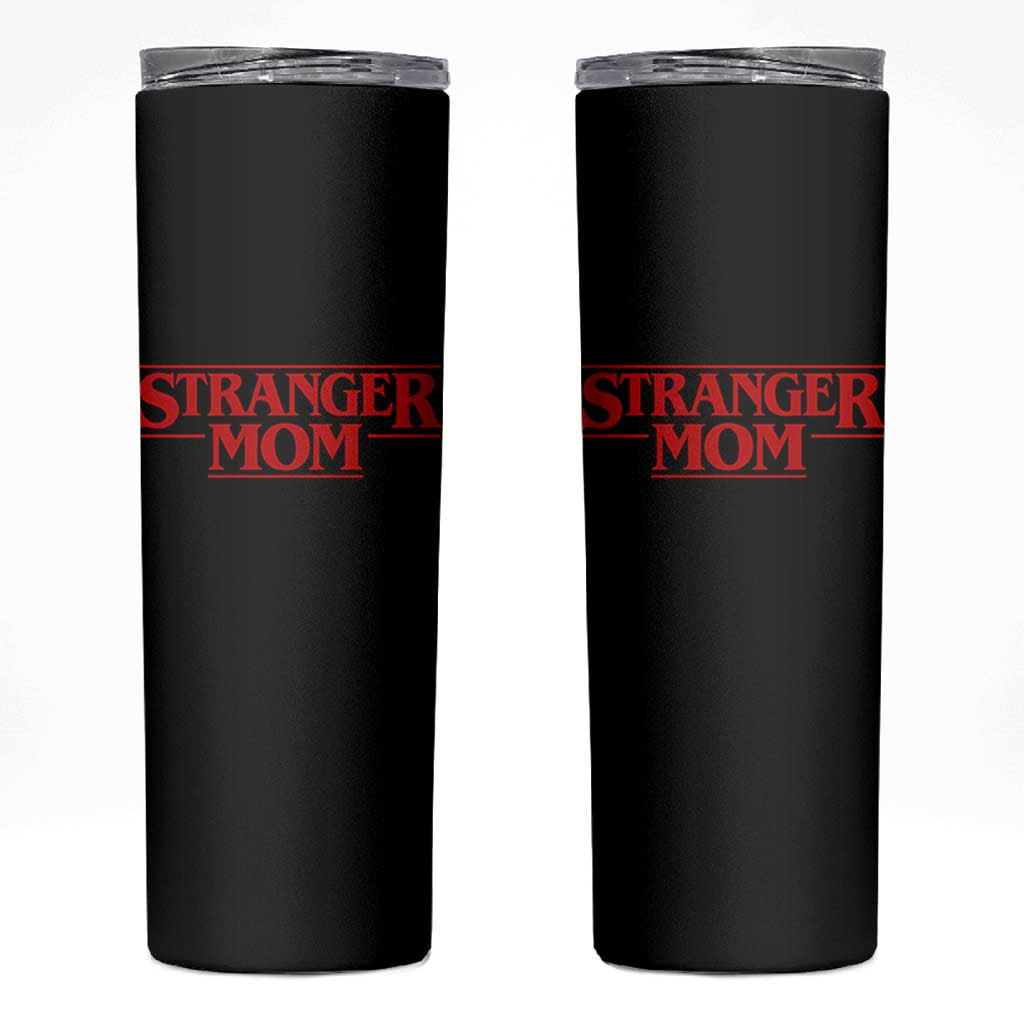 Stranger Mom Skinny Tumbler Funny Mothers Day Movie Gift