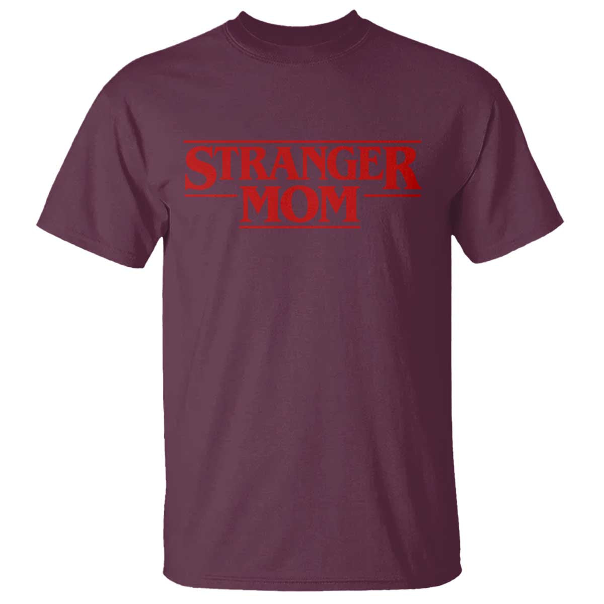 Stranger Mom T Shirt Funny Mothers Day Movie Gift
