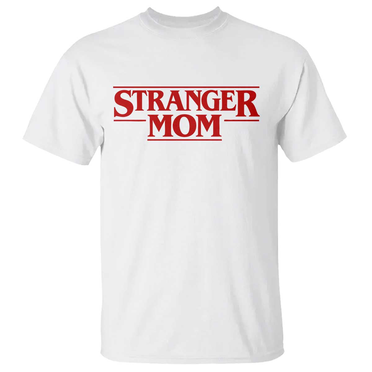 Stranger Mom T Shirt Funny Mothers Day Movie Gift