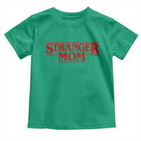 Stranger Mom Toddler T Shirt Funny Mothers Day Movie Gift