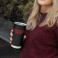 Stranger Mom Tumbler Cup Funny Mothers Day Movie Gift