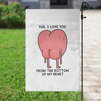 Dad I Love You From The Bottom Of My Heart Garden Flag Fathers Day Gifts
