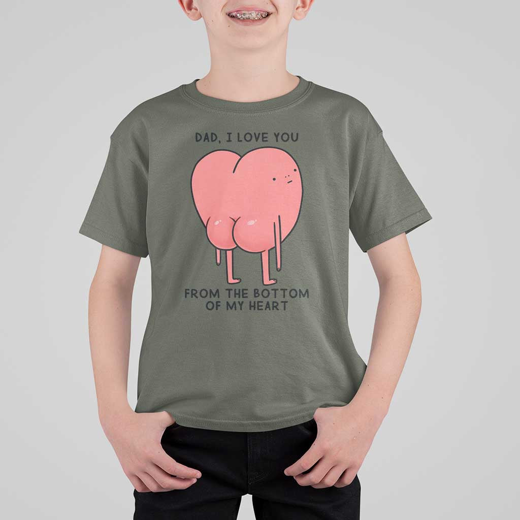 Dad I Love You From The Bottom Of My Heart T Shirt For Kid Fathers Day Gifts
