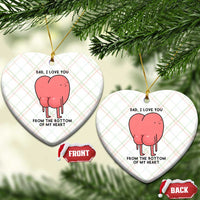 Dad I Love You From The Bottom Of My Heart Ceramic Ornament Fathers Day Gifts