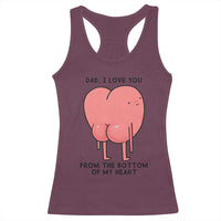 Dad I Love You From The Bottom Of My Heart Racerback Tank Top Fathers Day Gifts