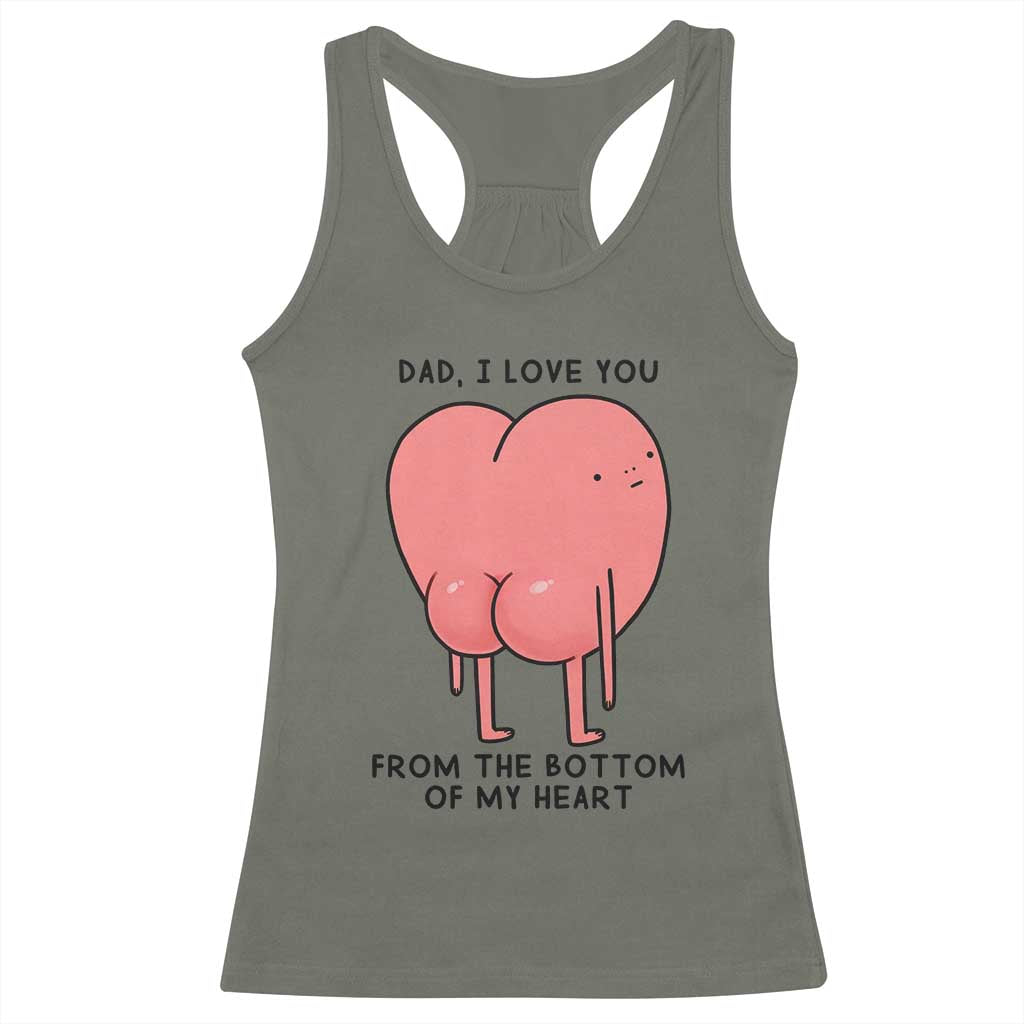 Dad I Love You From The Bottom Of My Heart Racerback Tank Top Fathers Day Gifts
