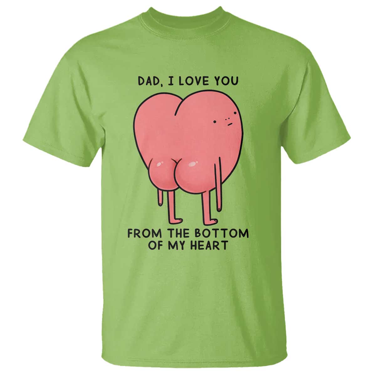 Dad I Love You From The Bottom Of My Heart T Shirt Fathers Day Gifts