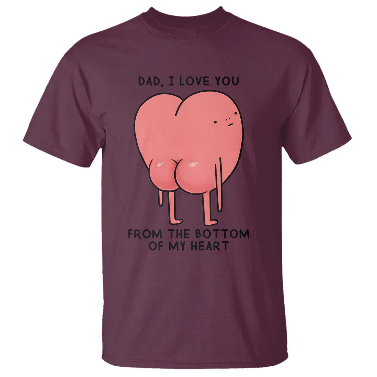 Dad I Love You From The Bottom Of My Heart T Shirt Fathers Day Gifts