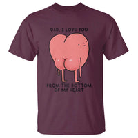 Dad I Love You From The Bottom Of My Heart T Shirt Fathers Day Gifts