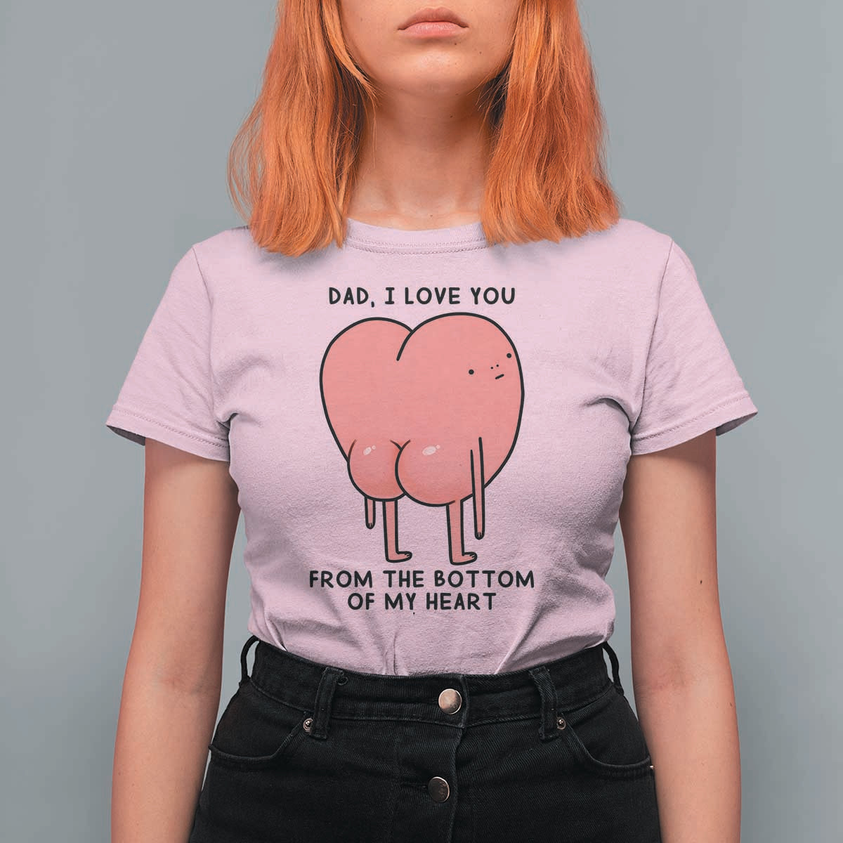 Dad I Love You From The Bottom Of My Heart T Shirt For Women Fathers Day Gifts