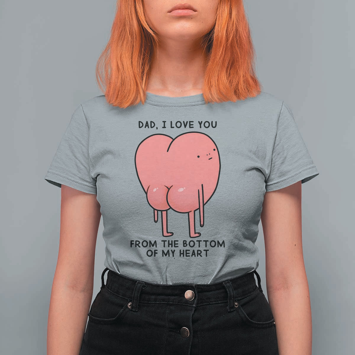 Dad I Love You From The Bottom Of My Heart T Shirt For Women Fathers Day Gifts