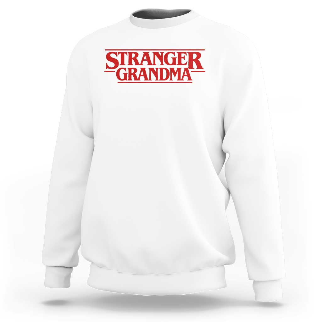 Stranger Grandma Sweatshirt Funny Grandmother Movie Gift