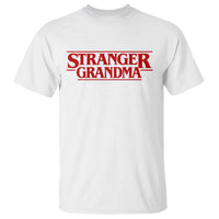 Stranger Grandma T Shirt Funny Grandmother Movie Gift