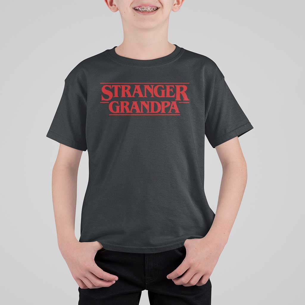 Stranger Grandpa T Shirt For Kid Funny Grandfather Movie Gift