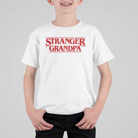 Stranger Grandpa T Shirt For Kid Funny Grandfather Movie Gift