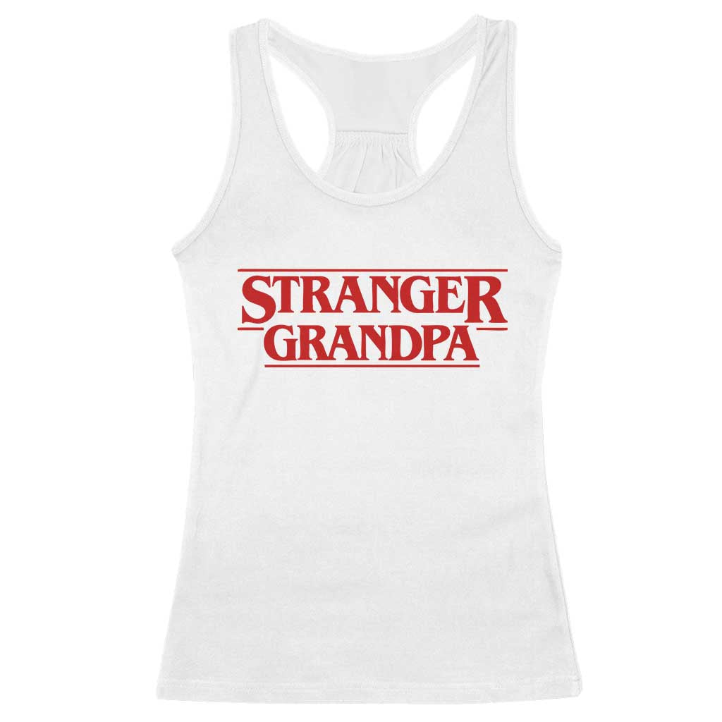 Stranger Grandpa Racerback Tank Top Funny Grandfather Movie Gift