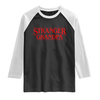 Stranger Grandpa Raglan Shirt Funny Grandfather Movie Gift