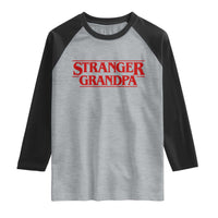 Stranger Grandpa Raglan Shirt Funny Grandfather Movie Gift