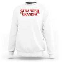 Stranger Grandpa Sweatshirt Funny Grandfather Movie Gift