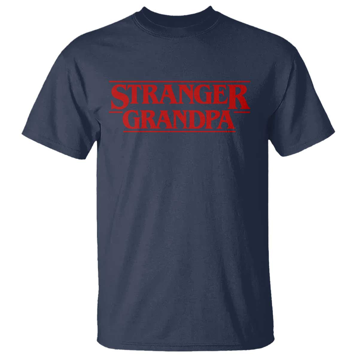 Stranger Grandpa T Shirt Funny Grandfather Movie Gift
