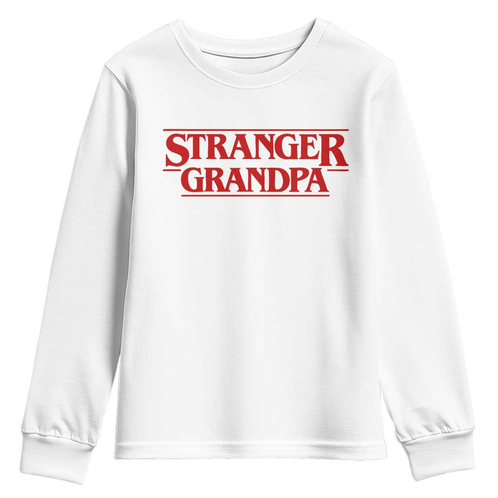 Stranger Grandpa Youth Sweatshirt Funny Grandfather Movie Gift