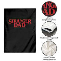 Stranger Dad Garden Flag Funny Fathers Day Movie Gift