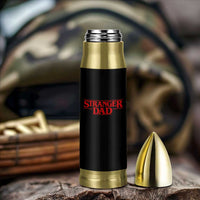 Stranger Dad Bullet Tumbler Funny Fathers Day Movie Gift