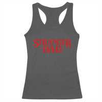 Stranger Dad Racerback Tank Top Funny Fathers Day Movie Gift