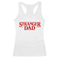 Stranger Dad Racerback Tank Top Funny Fathers Day Movie Gift