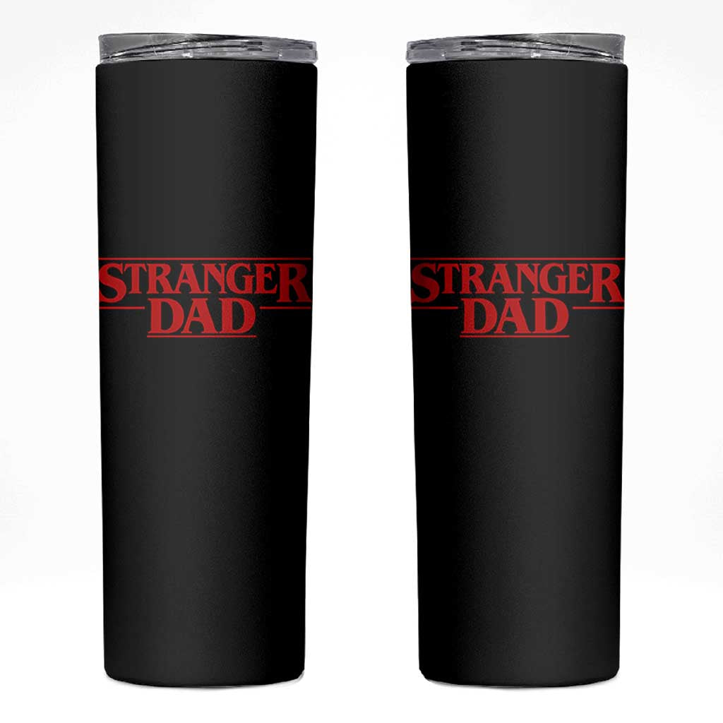 Stranger Dad Skinny Tumbler Funny Fathers Day Movie Gift