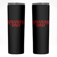 Stranger Dad Skinny Tumbler Funny Fathers Day Movie Gift