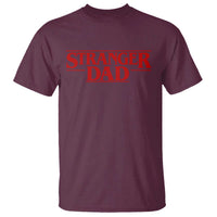 Stranger Dad T Shirt Funny Fathers Day Movie Gift