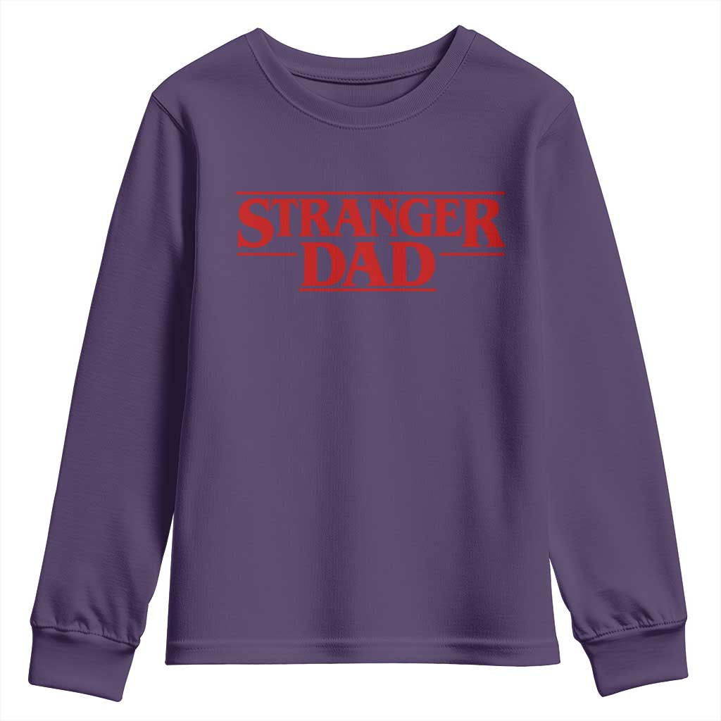 Stranger Dad Youth Sweatshirt Funny Fathers Day Movie Gift