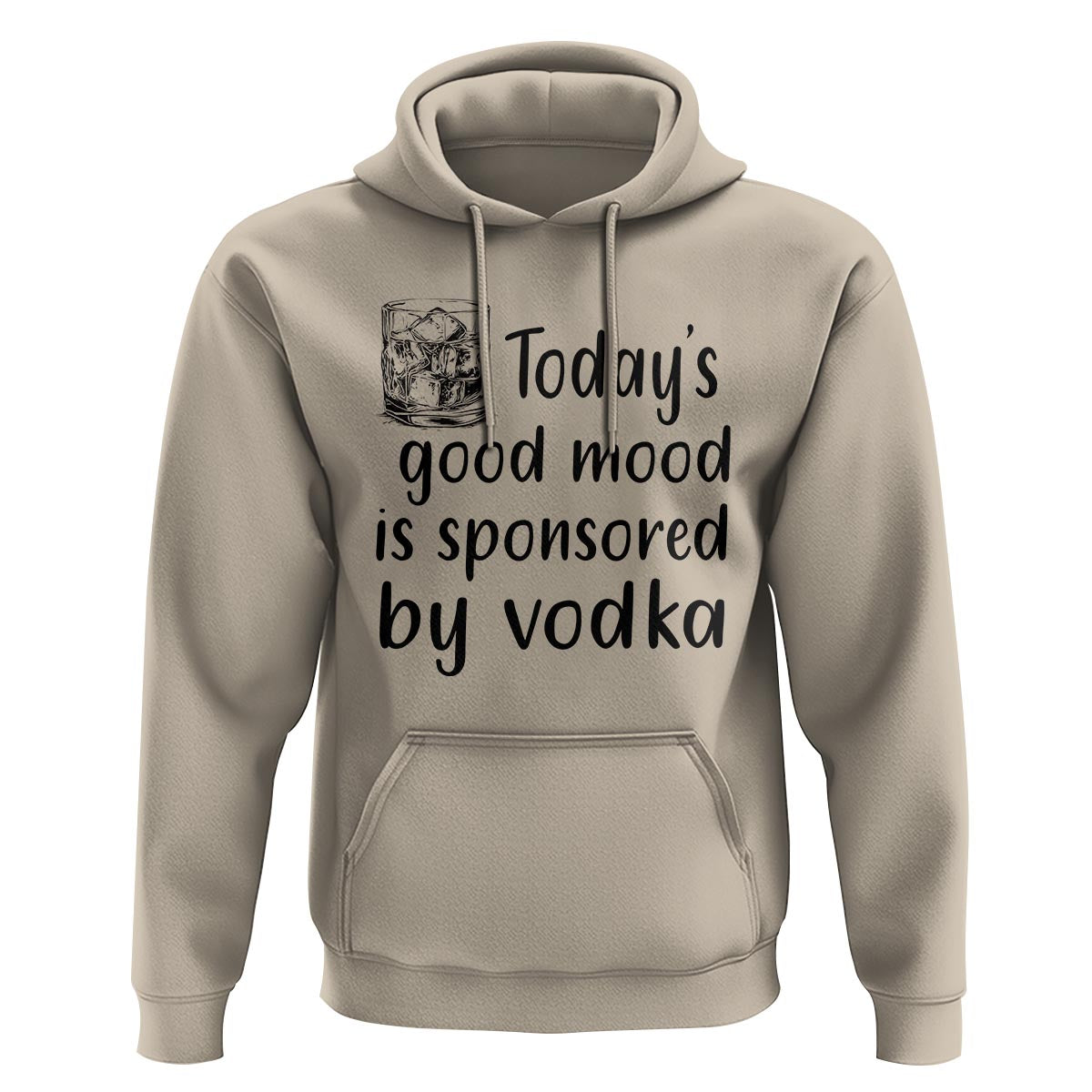 Vodka Lover Hoodie Today's Good Mood Is Sponsored By Vodka - Wonder Print Shop