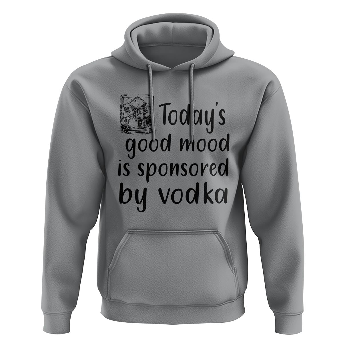Vodka Lover Hoodie Today's Good Mood Is Sponsored By Vodka - Wonder Print Shop