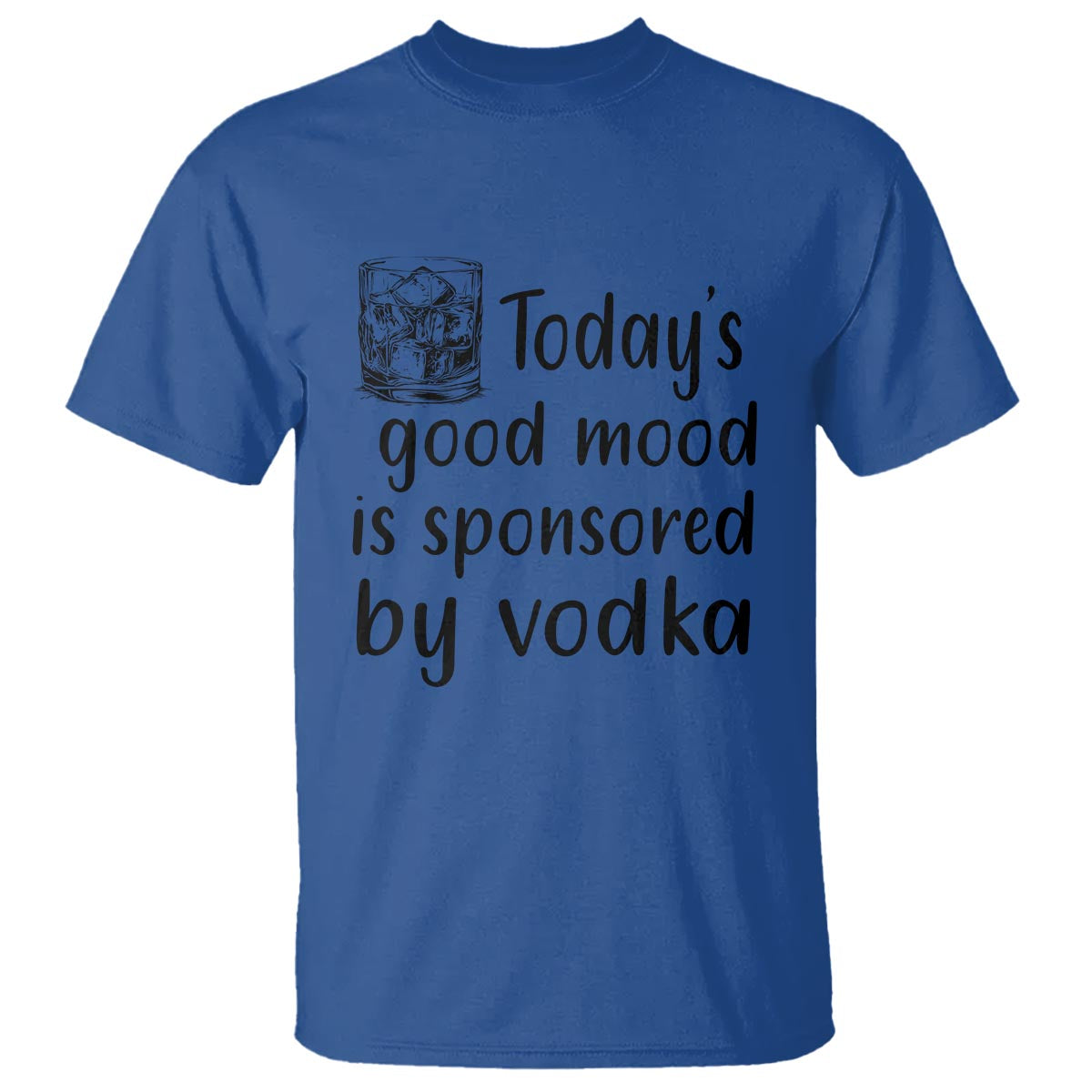 Vodka Lover T Shirt Today's Good Mood Is Sponsored By Vodka - Wonder Print Shop