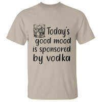 Vodka Lover T Shirt Today's Good Mood Is Sponsored By Vodka - Wonder Print Shop