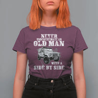 Classic Car T Shirt For Women Never Underestimate An Old Man With A Side By Side Vintage Car - Wonder Print Shop
