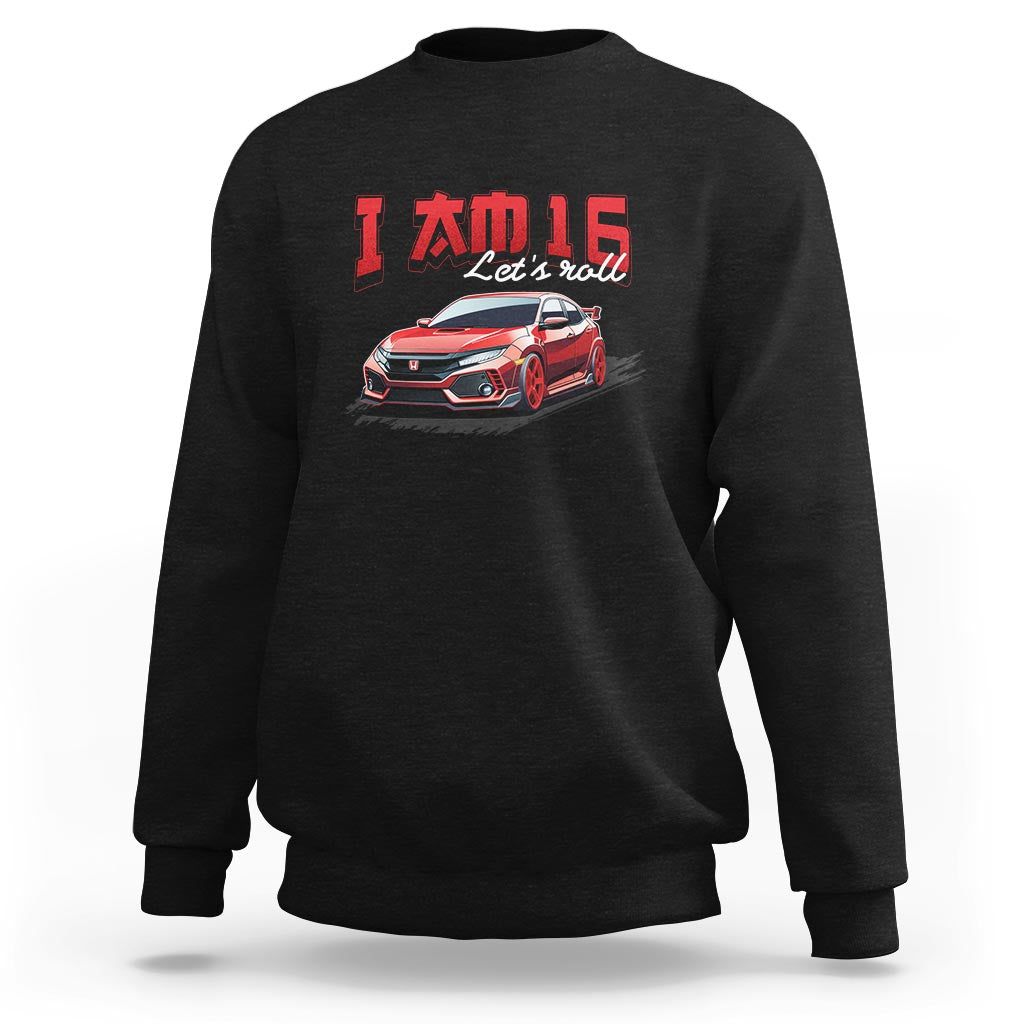 Funny 16th Birthday Sweatshirt I'm 16 Let's Roll Car Driver 16 Years Old - Wonder Print Shop