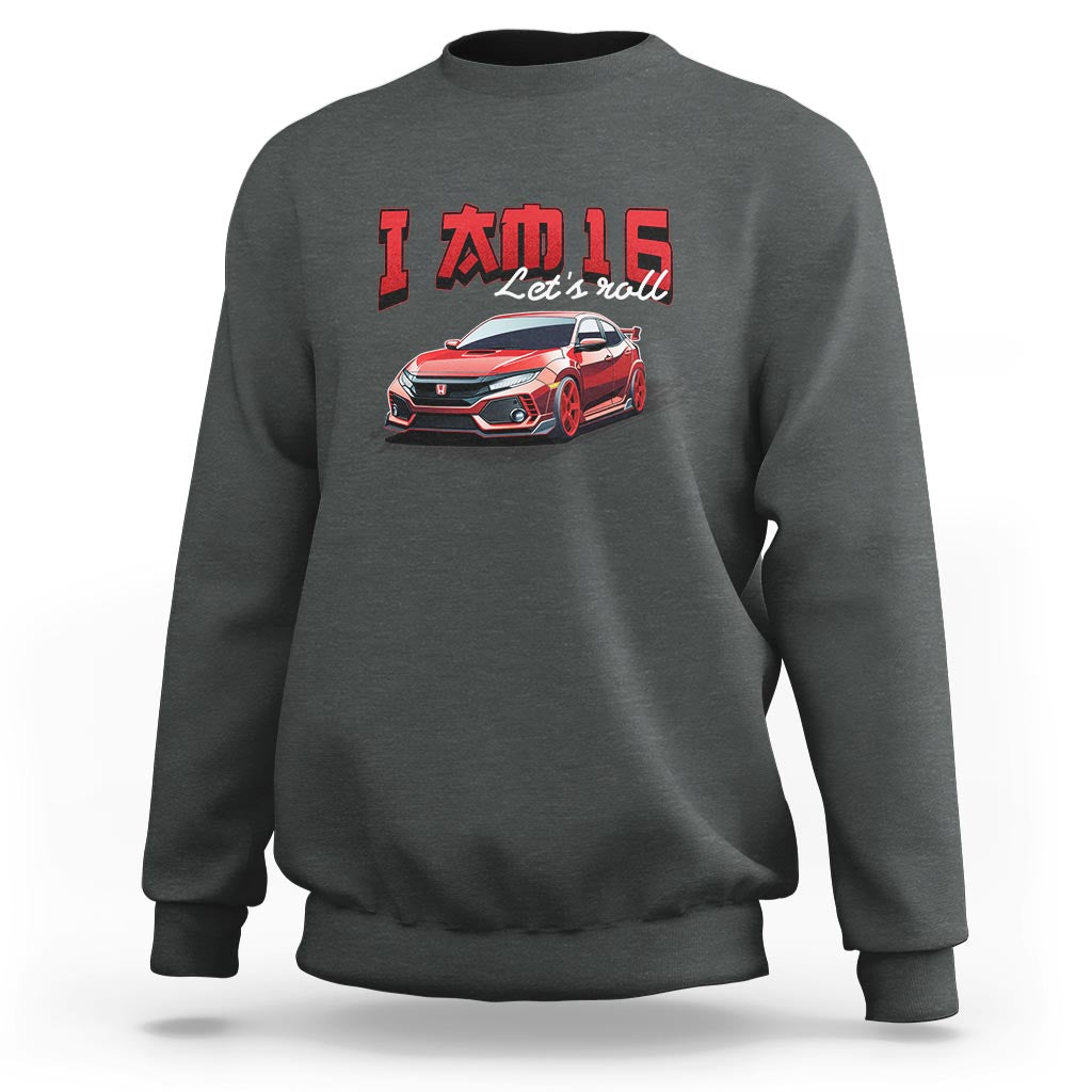 Funny 16th Birthday Sweatshirt I'm 16 Let's Roll Car Driver 16 Years Old - Wonder Print Shop